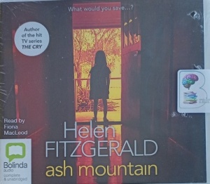 Ash Mountain written by Helen Fitzgerald performed by Fiona MacLeod on Audio CD (Unabridged)